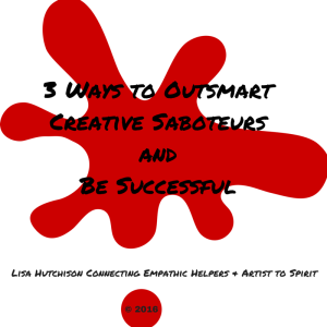 3 Ways to Overcome Creative Saboteurs (1)